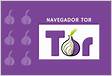 Navegador Tor o que é e por que você deveria utilizá-lo